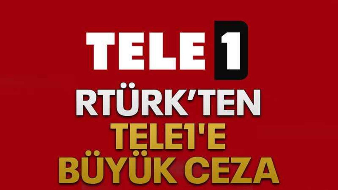 RTÜK'ten Tele1'e büyük ceza
